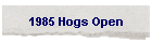 1985 Hogs Open