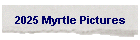 2025 Myrtle Pictures