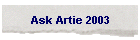 Ask Artie 2003