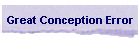 Great Conception Error