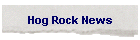 Hog Rock News