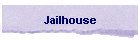 Jailhouse