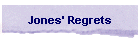 Jones' Regrets