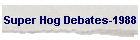 Super Hog Debates-1988