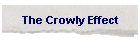 The Crowly Effect